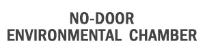 NO-DOOR α ENVIRONMENTAL TEST CHAMBER